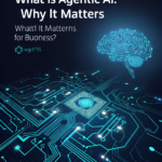 What is Agentic AI? Why Autonomous AI Agents Are the Biggest Business Shift of 2026.